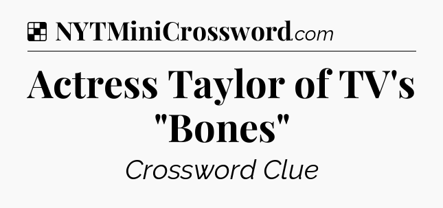 Solution: Actress Taylor of TV's 