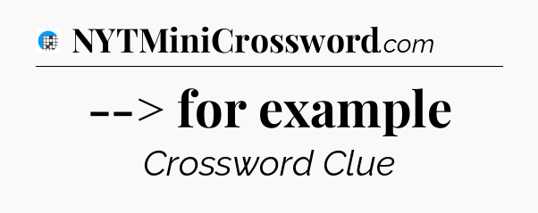 --> for example Crossword Clue