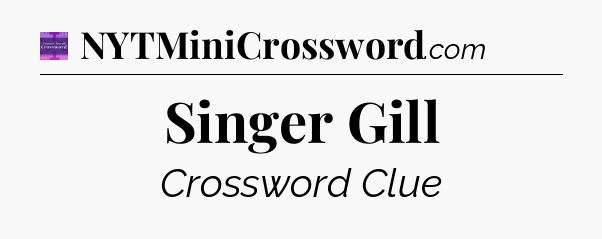Singer Gill - Thomas Joseph Crossword
