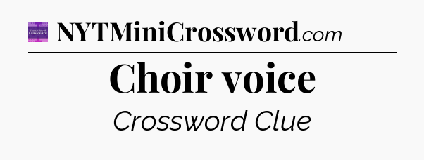 Choir voice - Thomas Joseph Crossword