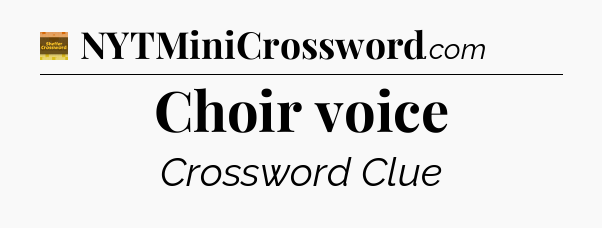 Choir voice crossword clue Eugene Sheffer