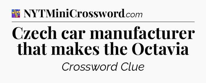 Czech car manufacturer that makes the Octavia Codycross
