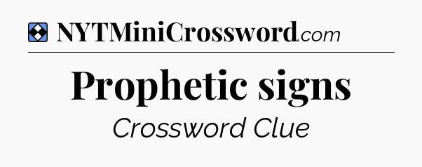 Solution: Prophetic signs - NYT Mini Crossword