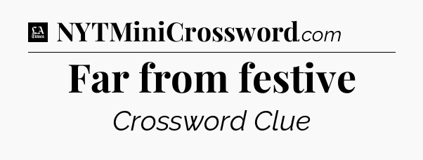 Far from festive - LA Times Crossword