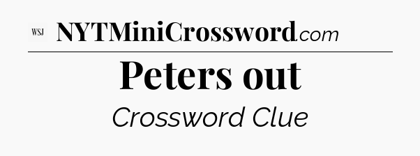 Peters out - WSJ Crossword
