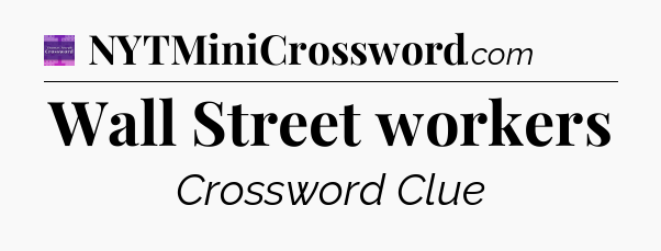 Wall Street workers - Thomas Joseph Crossword