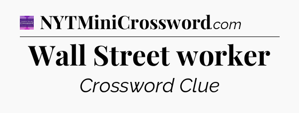 Wall Street worker - Thomas Joseph Crossword
