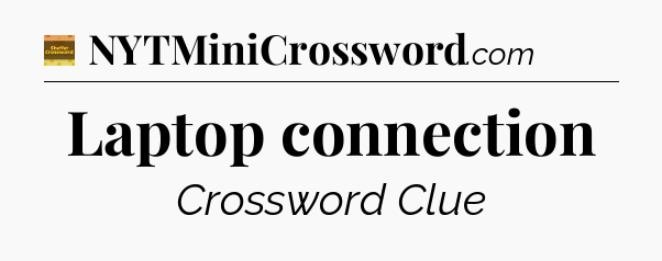 Laptop connection crossword clue Eugene Sheffer