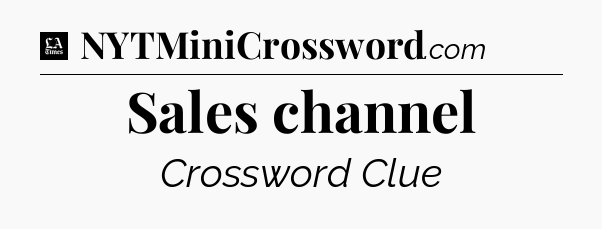 Sales channel - LA Times Crossword