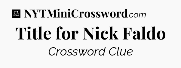 Title for Nick Faldo - LA Times Crossword
