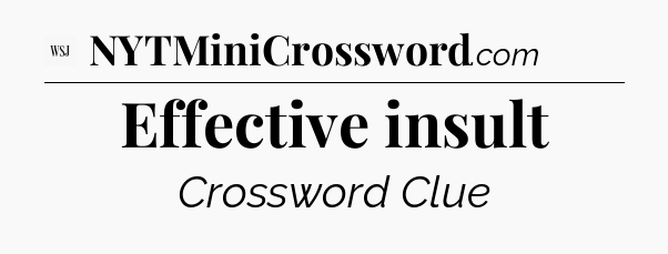 Effective insult - WSJ Crossword