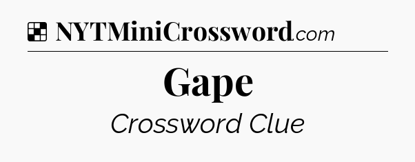Solution: Gape - NYT Crossword