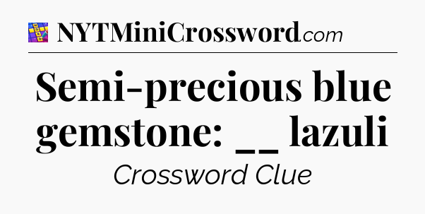 Semi-precious blue gemstone: __ lazuli Codycross