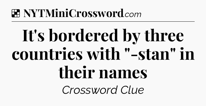 Solution: It's bordered by three countries with 