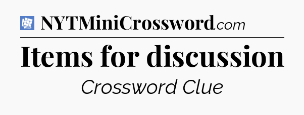 Items for discussion Puzzle Page Crossword Clue