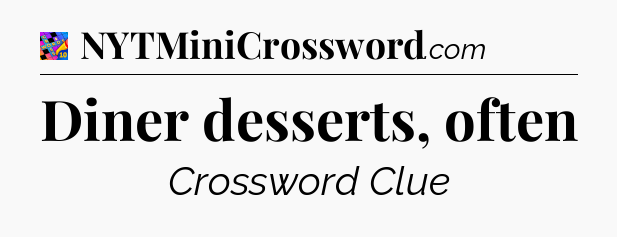 Diner desserts, often Crossword Clue