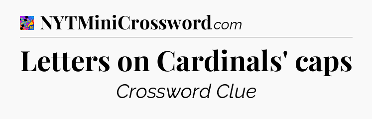 Letters on Cardinals' caps Crossword Clue