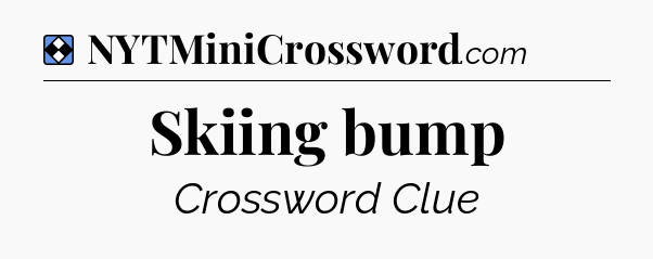 Solution: Skiing bump - NYT Mini Crossword