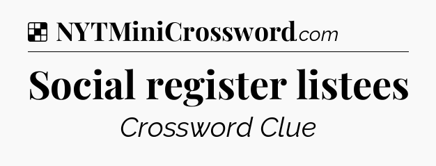 Solution: Social register listees - NYT Crossword