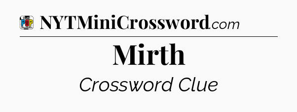 Mirth Crossword Clue