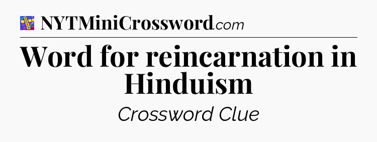 Word for reincarnation in Hinduism Codycross