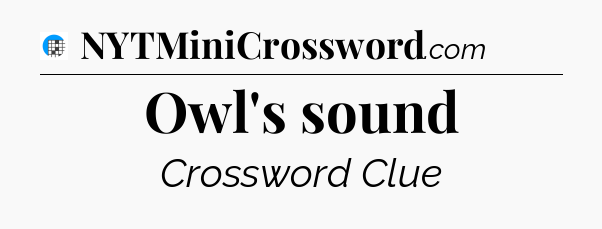 Owl's sound Crossword Clue