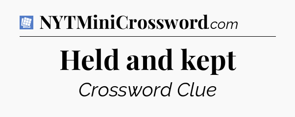 Held and kept Puzzle Page Crossword Clue