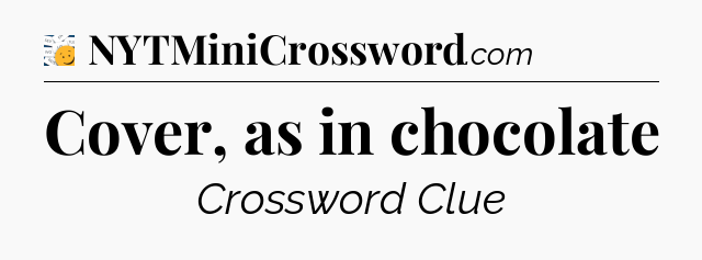 Cover, as in chocolate - 7 Little Words