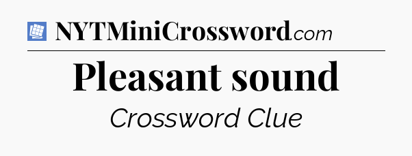 Pleasant sound Puzzle Page Crossword Clue