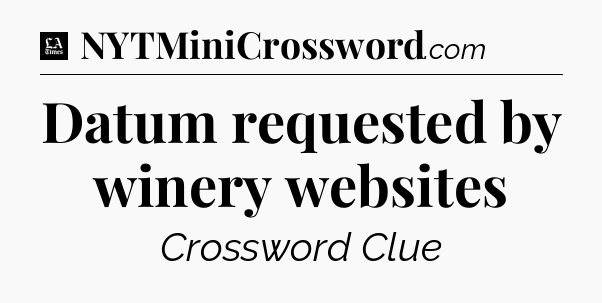 Datum requested by winery websites - LA Times Crossword