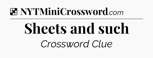 Solution: Sheets and such - NYT Crossword