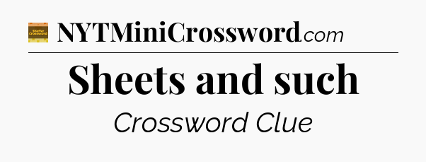 Sheets and such - Eugene Sheffer Crossword