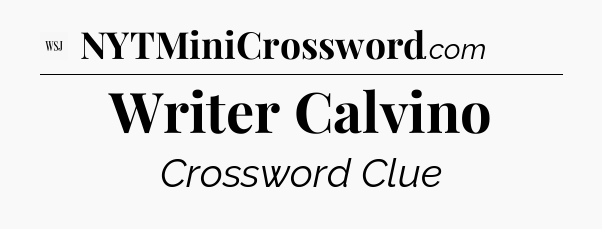 Writer Calvino - WSJ Crossword