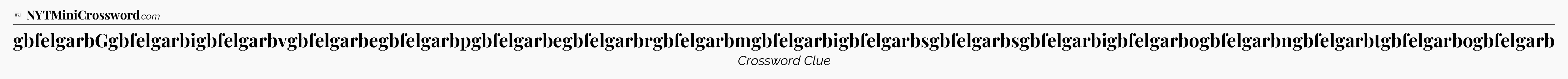 gbfelgarbGgbfelgarbigbfelgarbvgbfelgarbegbfelgarbpgbfelgarbegbfelgarbrgbfelgarbmgbfelgarbigbfelgarbsgbfelgarbsgbfelgarbigbfelgarbogbfelgarbngbfelgarbtgbfelgarbogbfelgarb - WSJ Crossword