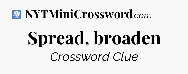 Spread, broaden Puzzle Page Crossword Clue