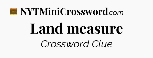 Land measure - Eugene Sheffer Crossword