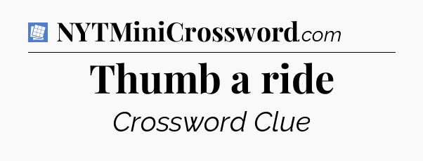 Thumb a ride Puzzle Page Crossword Clue