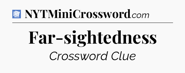 Far-sightedness Puzzle Page Crossword Clue