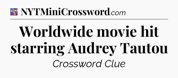 Worldwide movie hit starring Audrey Tautou Codycross