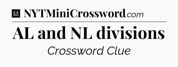 AL and NL divisions - LA Times Crossword