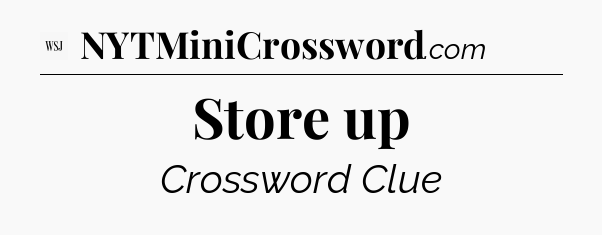 Store up - WSJ Crossword