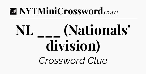 NL ___ (Nationals' division) Crossword Clue
