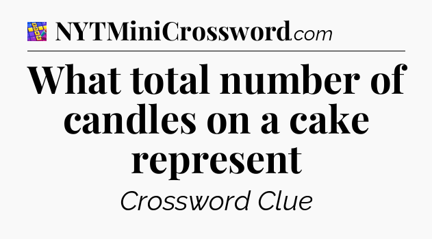 What total number of candles on a cake represent Codycross