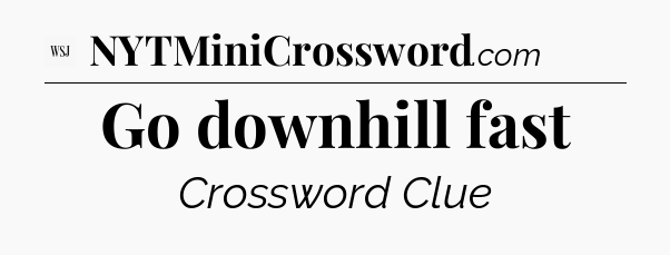Go downhill fast - WSJ Crossword