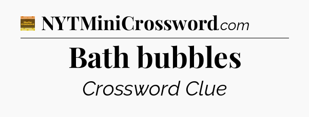 Bath bubbles - Eugene Sheffer Crossword