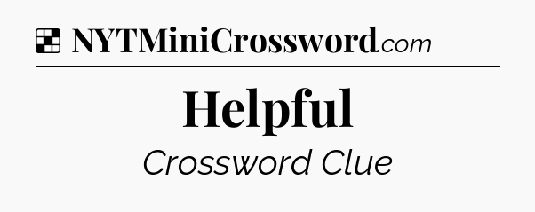 Solution: Helpful - NYT Crossword