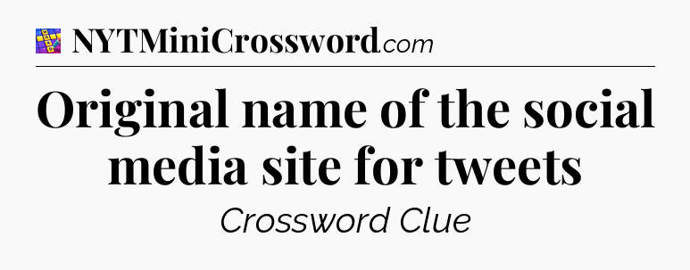 Original name of the social media site for tweets Codycross