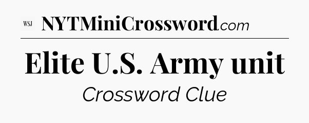 Elite U.S. Army unit - WSJ Crossword