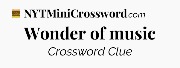 Wonder of music crossword clue Eugene Sheffer