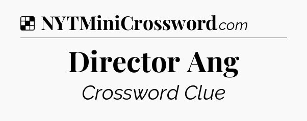Solution: Director Ang - NYT Crossword